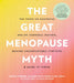 The Great Menopause Myth: The Truth on Mastering Midlife Hormonal Havoc, Beating Uncomfortable Symptoms, and Aging to Thrive by Kristin Johnson