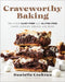 Craveworthy Baking: Delicious Dairy-Free and Gluten-Free Cakes, Cookies, Breads, and More by Danielle Cochran