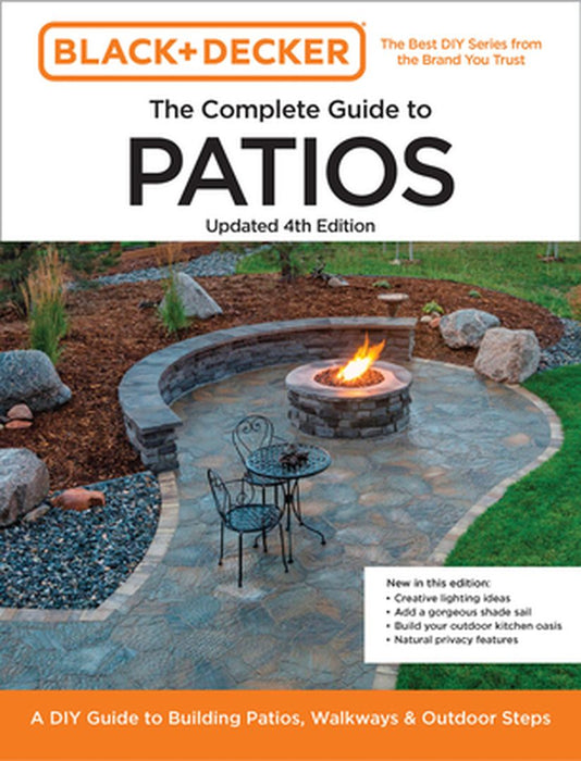 Black and Decker Complete Guide to Patios 4th Edition: A DIY Guide to Building Patios, Walkways, and Outdoor Steps by Editors of Cool Springs Press