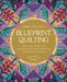 Anna Maria's Blueprint Quilting: Explore Color, Pattern, and Technique with 16 Joyful Projects from 4 Simple Design Structures by Anna Maria Parry