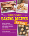 Super Simple Baking Recipes for Kids: Make Breads, Muffins, Cookies, Pies, Pizza Dough, and More! by Leah Brooks