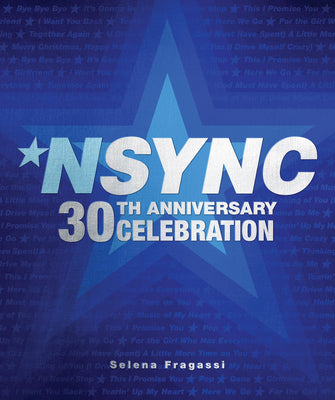 Nsync 30th Anniversary Celebration: We Want You Back! by Selena Fragassi