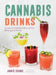 Cannabis Drinks: Secrets to Crafting CBD and THC Beverages at Home by Jamie Evans