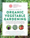 American Horticultural Society Essential Guide to Organic Vegetable Gardening: Techniques and Know-How for Planning, Planting, and Tending a Home Vege by American Horticultural Society