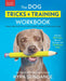 The Dog Tricks and Training Workbook, Revised and Expanded: A Step-By-Step Interactive Curriculum to Engage, Challenge, and Bond with Your Dog by Kyra Sundance