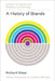 A History of Brands: Origins of Consumer Markets by Richard Shear