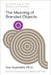 The Meaning of Branded Objects: Why Some Things Matter More Than Others by Guarriello, Tom