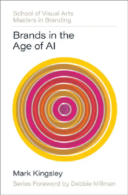 Brands in the Age of AI by Kingsley, Mark