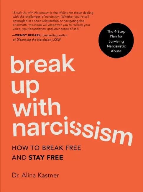 Break Up With Narcissism by Alina Kastner