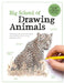 Big School of Drawing Animals: Well-Explained, Practice-Oriented Drawing Instruction for the Beginning Artist by Walter Foster Creative Team