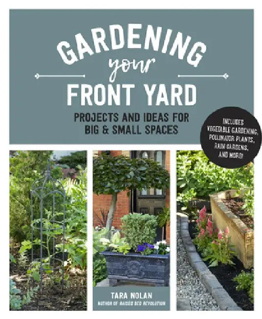 Gardening Your Front Yard by Tasha Greer