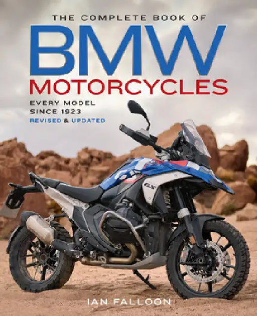 The Complete Book of BMW Motorcycles, 3rd Edition: Every Model Since 1923 by Falloon, Ian