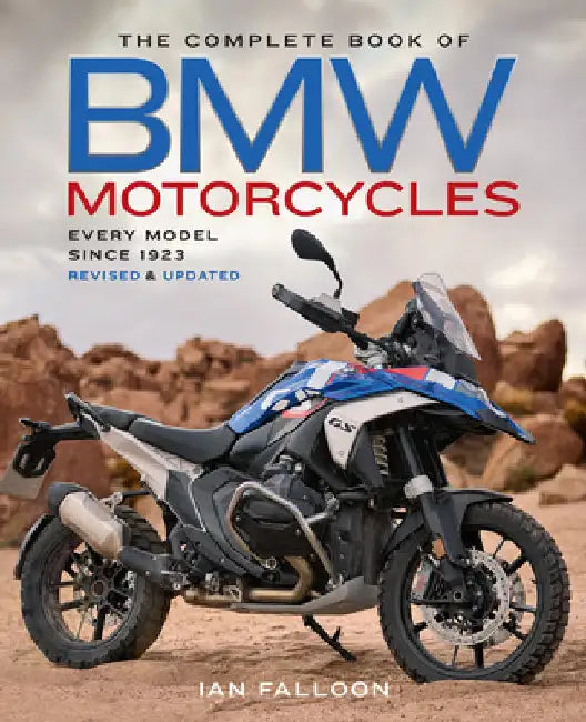 The Complete Book of BMW Motorcycles, 3rd Edition: Every Model Since 1923 by Falloon, Ian