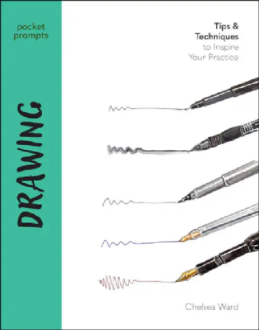 Pocket Prompts Drawing: Tips & Techniques to Inspire Your Practice by Ward, Chelsea