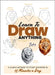 Learn to Draw Anything: A Simple Method to Start Drawing in 15 Minutes a Day by Leber, Zoe