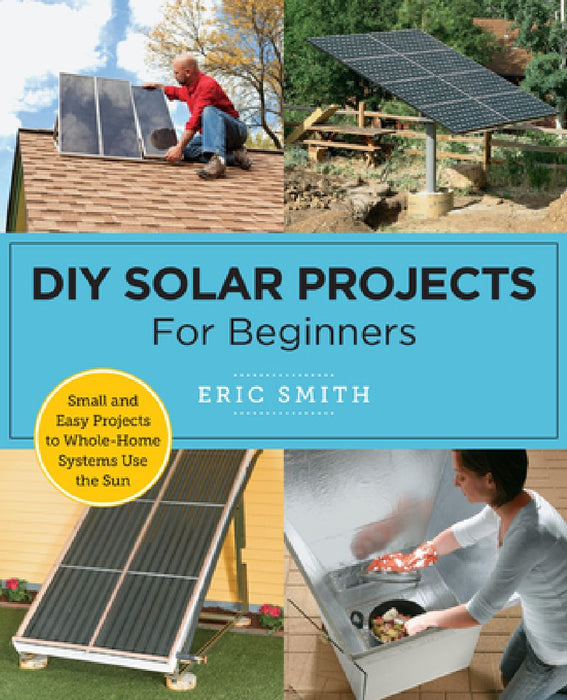 DIY Solar Projects for Beginners by Eric Smith