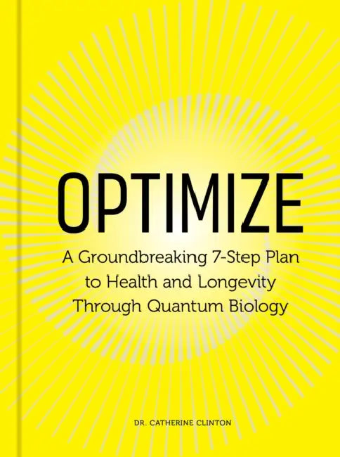 Optimize: A Groundbreaking 7-Step Plan to Health and Longevity Through Quantum Biology by Catherine Clinton