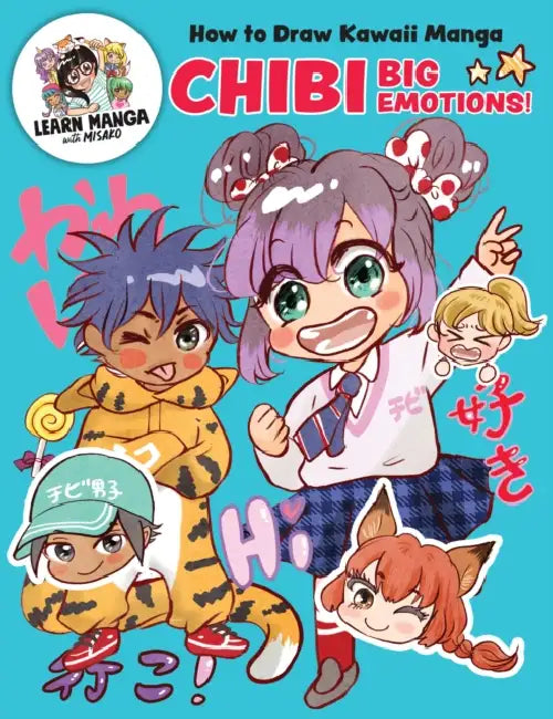 How to Draw Kawaii Manga Chibi: Big Emotions! by Misako Rocks!