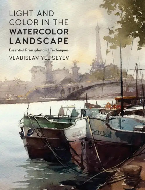 Light And Color In The Watercolor Landscape by Vladislav Yeliseyev