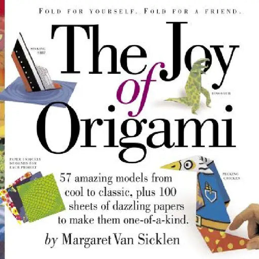 The Joy of Origami [With 100 Sheets of Origami Paper] by Margaret Van Sicklen