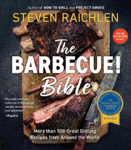The Barbecue! Bible by Steven Raichlen