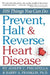 Prevent, Halt & Reverse Heart Disease: 109 Things You Can Do by Barry Franklin