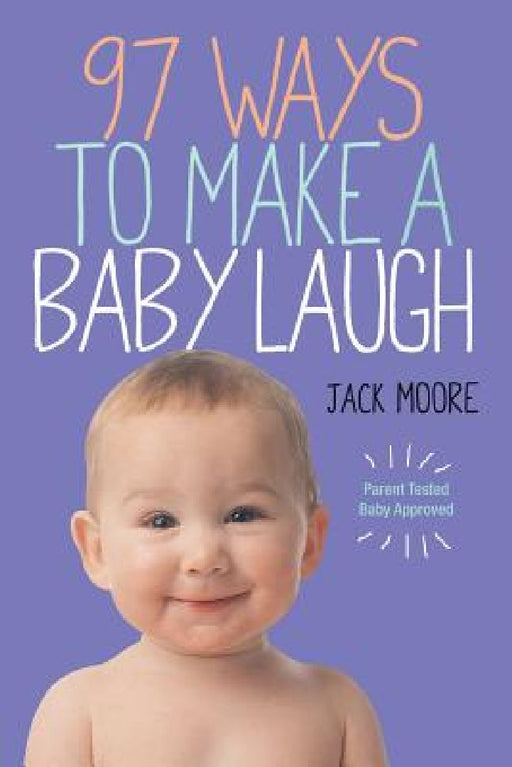 97 Ways to Make a Baby Laugh by Penny Gentieu