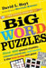 The Little Book of Big Word Puzzles: Over 400 Synonym Scrambles, Crossword Conundrums, Word Searches & Other Brain-Tickling Word Games by David L. Hoyt