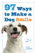 97 Ways to Make a Dog Smile by Jenny Langbehn