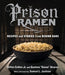 Prison Ramen: Recipes and Stories from Behind Bars by Clifton Collins