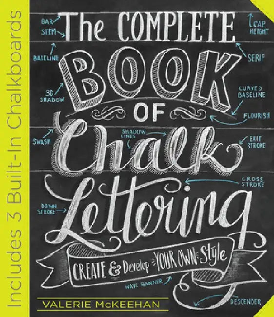 The Complete Book of Chalk Lettering: Create and Develop Your Own Style by Valerie McKeehan