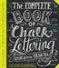 The Complete Book of Chalk Lettering: Create and Develop Your Own Style by Valerie McKeehan