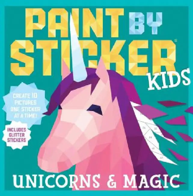 Paint by Sticker Kids: Unicorn Magic by Workman Publishing