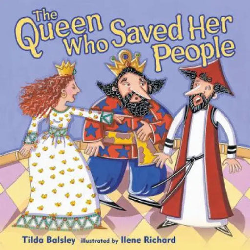The Queen Who Saved Her People by Tilda Balsley