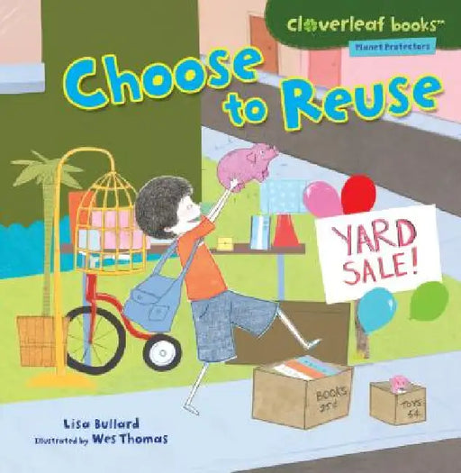 Choose to Reuse by Lisa Bullard, John Wes Thomas