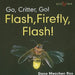 Flash, Firefly, Flash! by Dana Meachen Rau