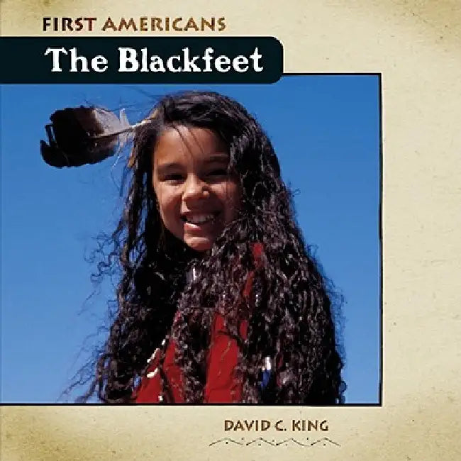 The Blackfeet by David C. King