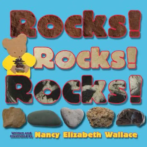 Rocks! Rocks! Rocks! by Nancy Elizabeth Wallace, Nancy Elizabeth Wallace