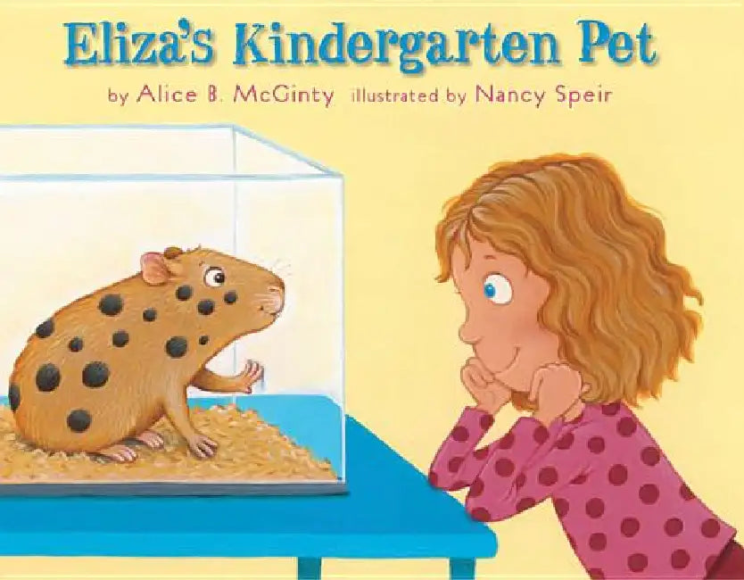 Eliza's Kindergarten Pet by Alice B. McGinty, Nancy Speir