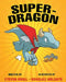 Super-Dragon by Steven Kroll, Douglas Holgate