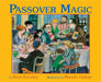 Passover Magic by Roni Schotter, Marylin Hafner