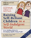 Raising Self-Reliant Children in a Self-Indulgent World: Seven Building Blocks for Developing Capable Young People by H. Stephen Glenn