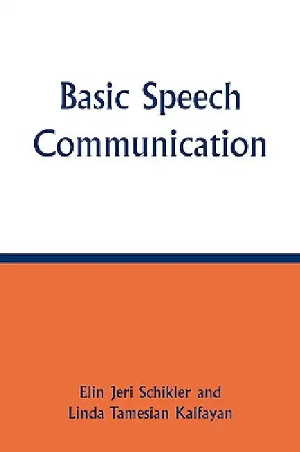 Basic Speech Communication by Linda Tamesian Kalfayan, Elin Jeri Schikler