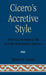 Cicero's Accretive Style: Rhetorical Strategies in the Exordia of the Judicial Speeches by Steven M. Cerutti