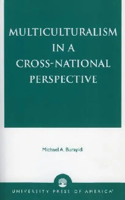 Multiculturalism in a Cross-National Perspective by Michael a. Burayidi