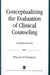 Conceptualizing the Evaluation of Clinical Counseling- by William D. Eldridge