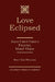 Love Eclipsed: Joyce Carol Oates's Faustian Moral Vision by Nancy Ann Watanabe