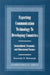 Exporting Communication Technology to Developing Countries: Sociocultural, Economic, and Educational Factors by Emmanuel K. Ngwainmbi