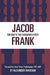 Jacob Frank: The End to the Sabbataian Heresy by Alexandr Kraushar, Herbert Levy