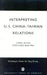 Interpreting U.S.-China-Taiwan Relations: China in the Post-Cold War Era by Xiabing Li, Xiabo Hu, Yang Zhong